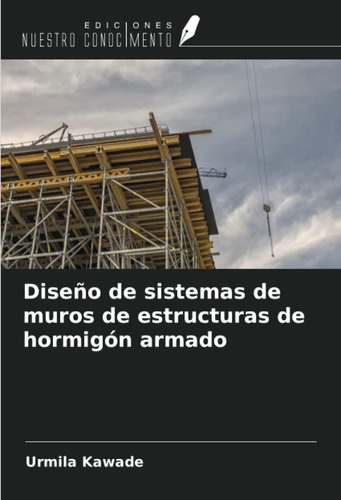 Libro: Diseño De Sistemas De Muros De Estructuras De Hormigó