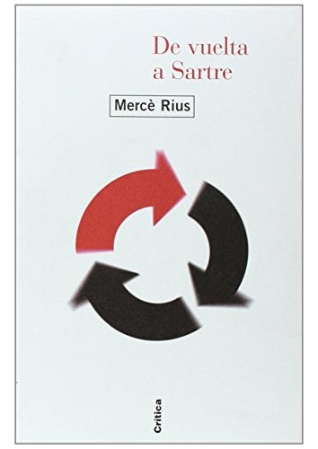 De Vuelta A Sartre, De Mercè Rius. Editorial Crítica, Tapa Blanda, Edición 1 En Español