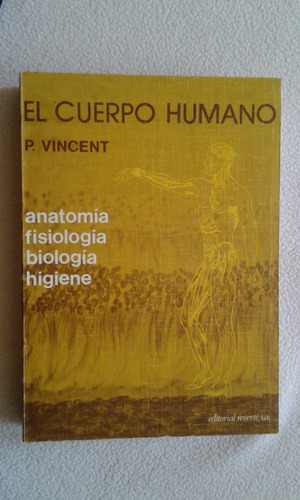 El Cuerpo Humano-anatomia-fisiologia-biologia--p.vincent