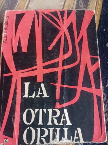 La Otra Orilla. Miguel Arteche. Dedicado Y Firmado