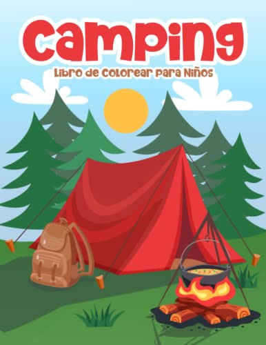 Camping Libro De Colorear Para Niños: Un Super Libro Para Co