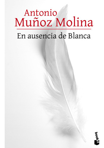 Libro En Ausencia De Blanca - Antonio Muñoz Molina - Booket