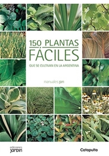 150 Plantas Fáciles Que Se Cultivan En Argentina