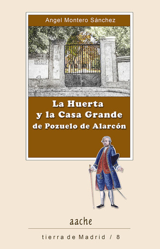 Huerta Y La Casa Grande De Pozuelo De Alarcon,la - Montero S
