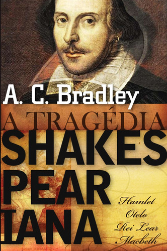A tragédia Shakespeariana, de Bradley, A. C.. Editora Wmf Martins Fontes Ltda, capa mole em português, 2009