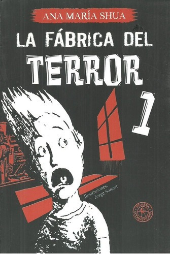 La Fabrica Del Terror - Shua, Ana Maria, De Shua, Ana María. Editorial Sudamericana En Español