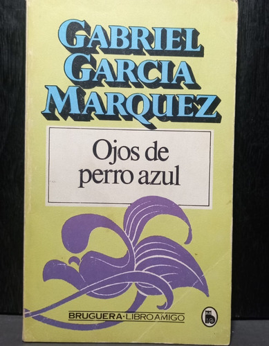 Ojos De Perro Azul Gabriel Garcia Marquez Ed Bruguera