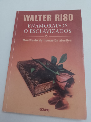 Libro Enamorados O Esclavizados. Walter Riso.