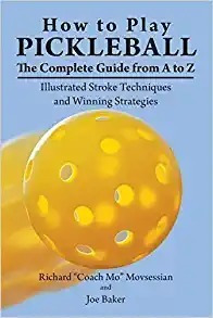 How To Play Pickleball: The Complete Guide From A To Z: Illu