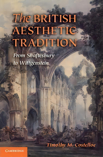 The British Aesthetic Tradition, De Timothy M. Costelloe. Editorial Cambridge University Press, Tapa Blanda En Inglés