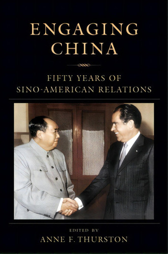 Engaging China: Fifty Years Of Sino-american Relations, De Thurston, Anne. Editorial Columbia Univ Pr, Tapa Dura En Inglés