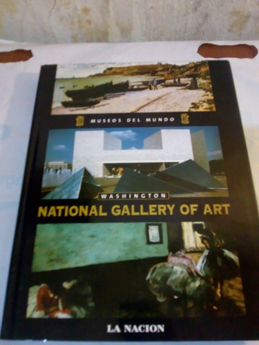 Museos Del Mundo National Galley Of Art - La Nacion