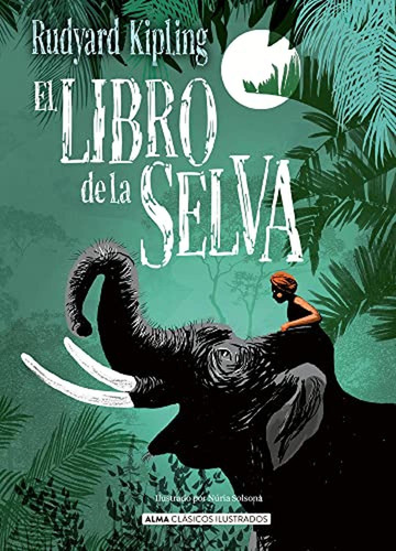 El Libro De La Selva (clásicos Ilustrados)