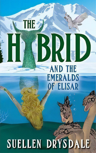 The Hybrid And The Emeralds Of Elisar, De Suellen Drysdale. Editorial Createspace Independent Publishing Platform, Tapa Blanda En Inglés