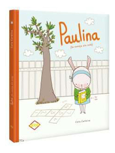 Paulina (la Coneja Sin Cola) / Pd., De Cara, Carmina. Editorial Lexus Editores Infantil, Tapa Dura, Edición 1.0 En Español, 2022