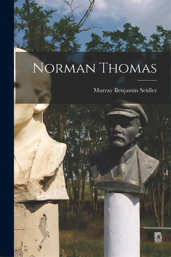 Norman Thomas, De Seidler, Murray Benjamin. Editorial Hassell Street Pr, Tapa Blanda En Inglés