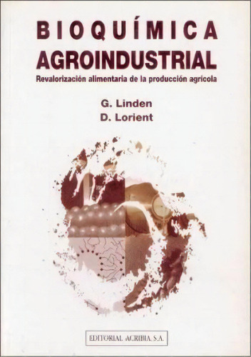 Bioquimica Agroindustrial, De G. Linden. Editorial Acribia, Tapa Blanda En Español