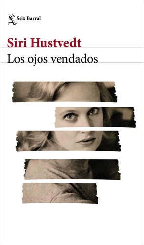 Los Ojos Vendados -  Siri Hustvedt