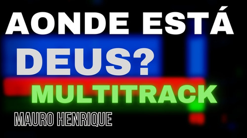 Multitrack - Aonde Está Deus Mauro Henrique 