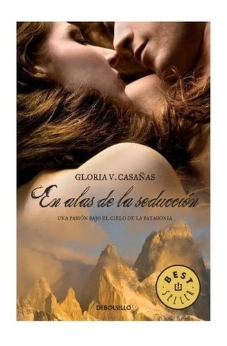 En Alas De La Seduccion - Gloria Casañas - Debolsillo