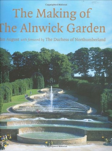 La Realizacion Del Jardin De Alnwick Un Viaje Con La Duquesa