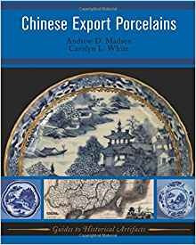 Chinese Export Porcelains (guides To Historical Artifacts)