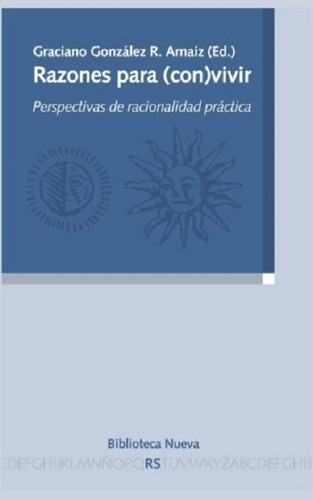 Razones Para (con)vivir: Perspectivas De Racionalidad Práctica, De González R. Arnaiz, Graciano (ed). Editorial Biblioteca Nueva, Tapa Blanda En Español, 2015