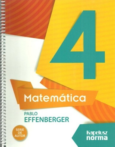 Matematica 4 Pablo Effenberger Serie De Autor - Rosario