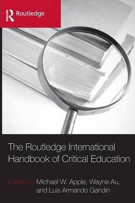 The Routledge International Handbook Of Critical Educatio...