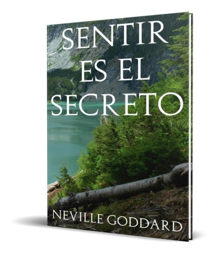 Libro Sentir Es El Secreto - Neville Goddard [ Original ]
