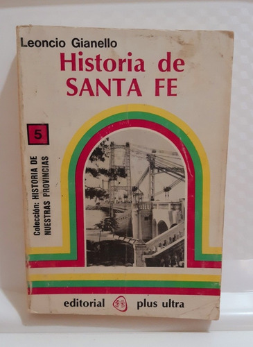 Historia De Santa Fe Leoncio Gianello