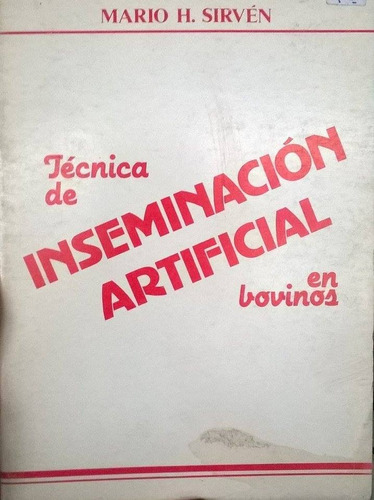 Sirvén: Técnica De Inseminación Artificial En Bovinos