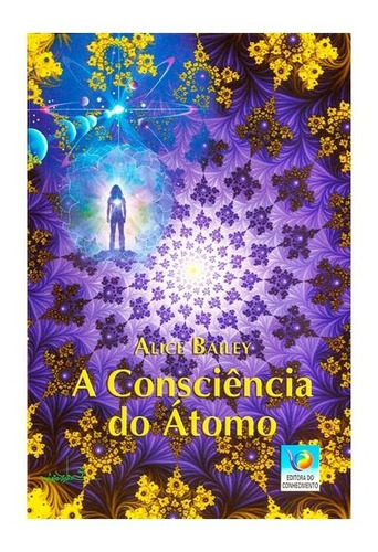 Consciência Do Átomo (a) - Nova Edição