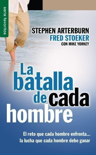 Libro : La Batalla De Cada Hombre (favoritos) - Arterburn,.