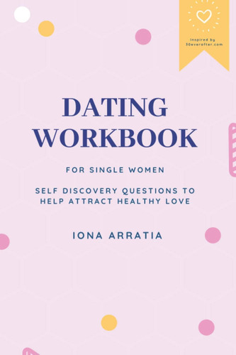 Libro: Dating Workbook For Single Women: Self Discovery To