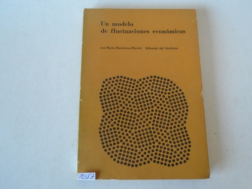 Un Modelo De Fluctuaciones Económicas / A. Martirena-montel