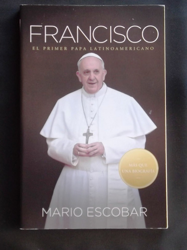 Libro: Francisco El Primer Papa Latinoamericano
