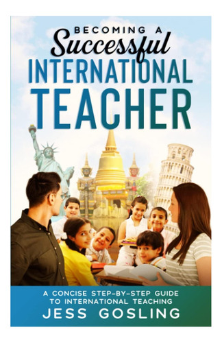 Libro: Becoming A Successful International Teacher: A Concis