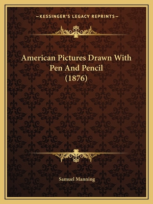 Libro American Pictures Drawn With Pen And Pencil (1876) ...