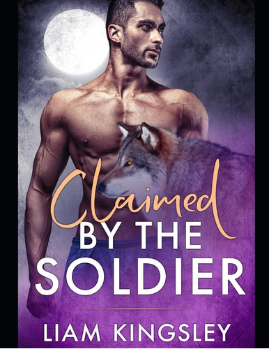 Libro:  Claimed By The Soldier: Blackwater Pack Book Five