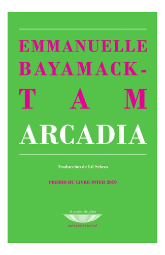  Arcadia  - Emanuelle Bayamack-tam