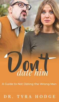 Libro Don't Date Him: A Guide To Not Dating The Wrong Man...