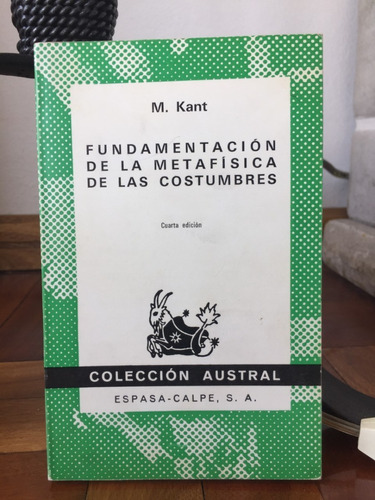 Fundamentacion De La Metafisica De Las Costumbres M.kant
