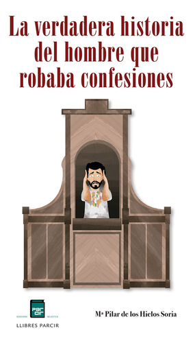 Libro La Verdadera Historia Del Hombre Que Robaba Confesi...