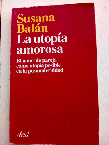 La Utopia Amorosa De Susana Balan - Ariel (usado) 