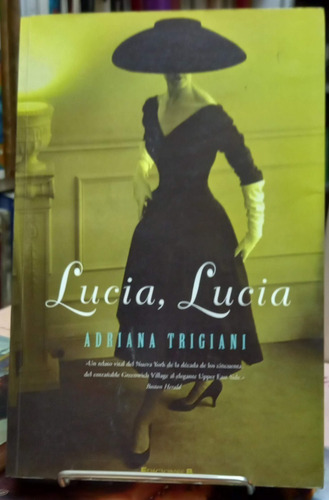 Lucia, Lucia - Adriana Trigiani - Ediciones B Coleccion Luna