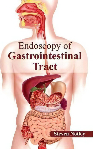 Endoscopy Of Gastrointestinal Tract, De Steven Notley. Editorial Hayle Medical, Tapa Dura En Inglés