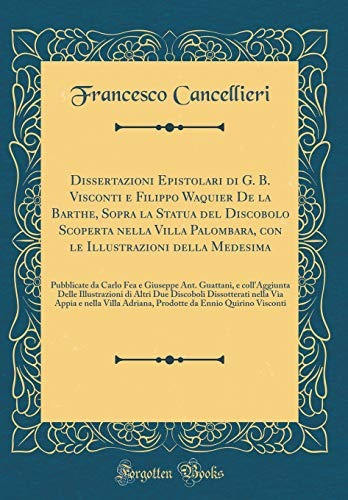 Dissertazioni Epistolari Di G B Visconti E Filippo Waquier D