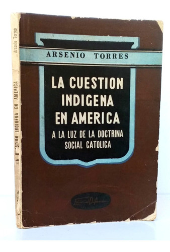 Cuestión Indígena América Doctrina Social Católica Ensayo Di