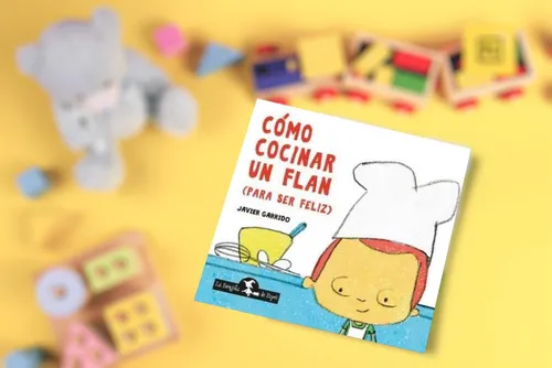 Como Cocinar Un Flan Para Ser Feliz Javier Garrido La Bruj